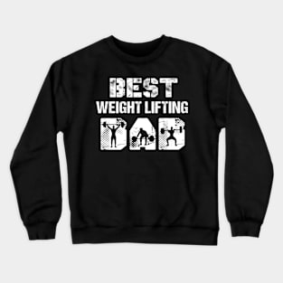 Weight lifting Dad Father Day Crewneck Sweatshirt